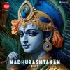 About Madhurashtakam (Duet) Song